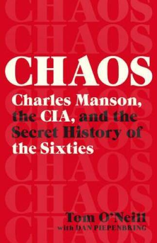 Chaos: Charles Manson, the CIA, and the Secret History of the Sixties - GOOD