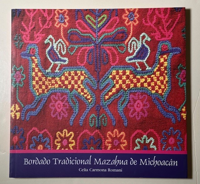 BORDADO TRADICINAL MAZAHUA DE MICHOACAN. 2005. Embroidery of the Mazahua people. BORDADO TRADICINAL MAZAHUA DE MICHOACAN. 2005. Embroidery of the Mazahua people.