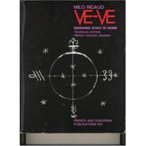 VE-VE - DIAGRAMMES RITUELS DU VOUDOU - RITUAL DIAGRAMS OF By Milo Rigaud **NEW**