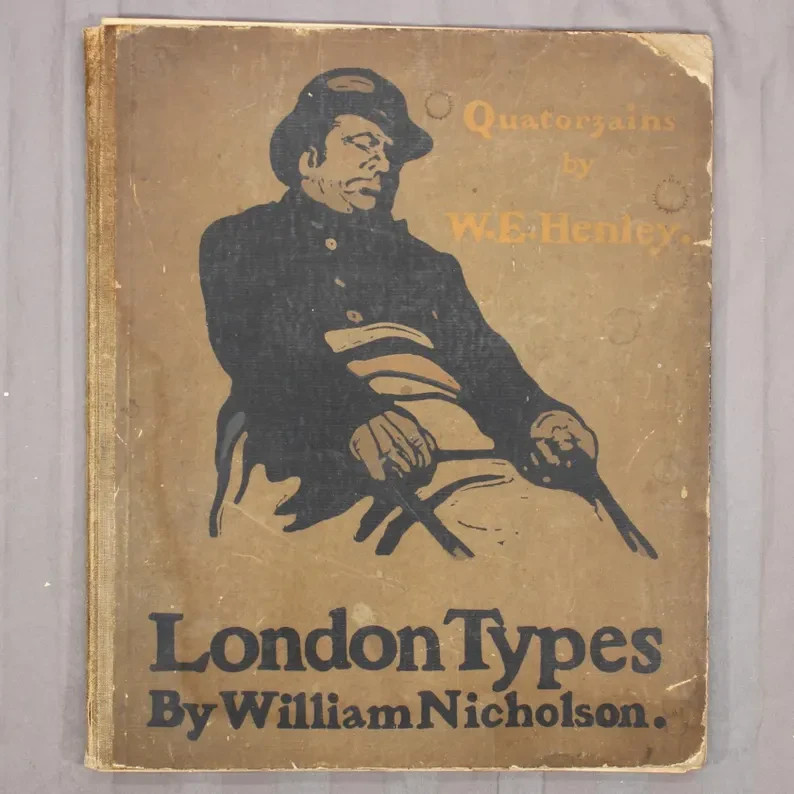 1898 London Types William Nicholson 1st Edition Illustrated W E Henley 1898 London Types William Nicholson 1st Edition Illustrated W E Henley