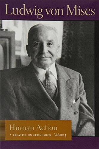 Human Action: A Treatise on Economics, Vol. 3 - Paperback - VERY GOOD