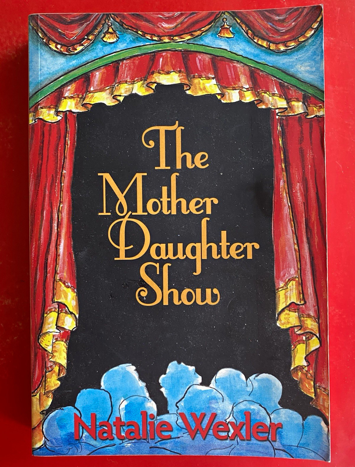 Natalie Wexler The Mother Daughter Show Signed Inscribed HC 2004 Fuze Pub Natalie Wexler The Mother Daughter Show Signed Inscribed HC 2004 Fuze Pub