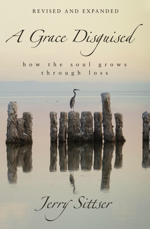 A Grace Disguised Revised and Expan..., Jerry L Sittser