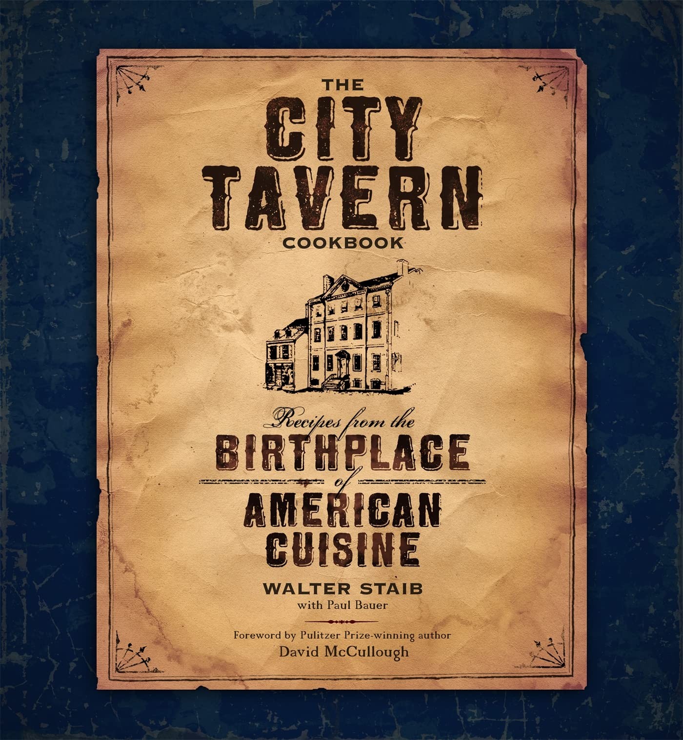 The City Tavern Cookbook: Recipes from the Birthplace of American Cuisine The City Tavern Cookbook: Recipes from the Birthplace of American Cuisine