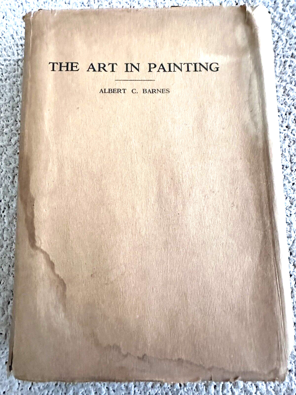 Rare, 1925, 1st Ed./1st Print, The Art of Painting, Albert C. Barnes, DJ, Illust Rare, 1925, 1st Ed./1st Print, The Art of Painting, Albert C. Barnes, DJ, Illust
