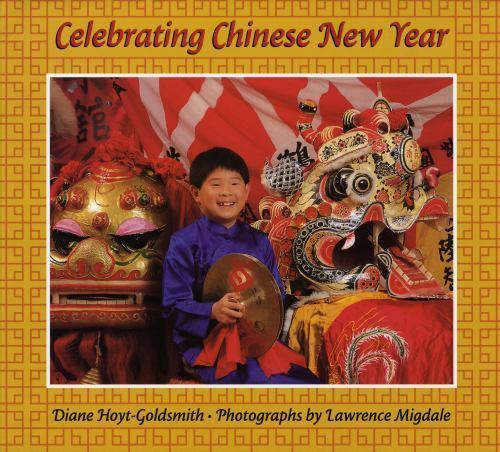 Celebrating Chinese New Year by Diane Hoyt-Goldsmith