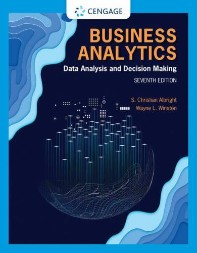 Business Analytics: Data Analysis & Decision Making (MindTap Course List) by Al
