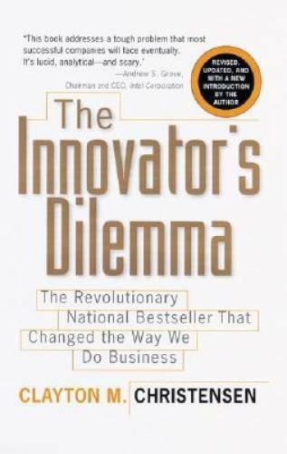 The Innovator\'s Dilemma: The Revolutionary National Bestseller That Chang - GOOD