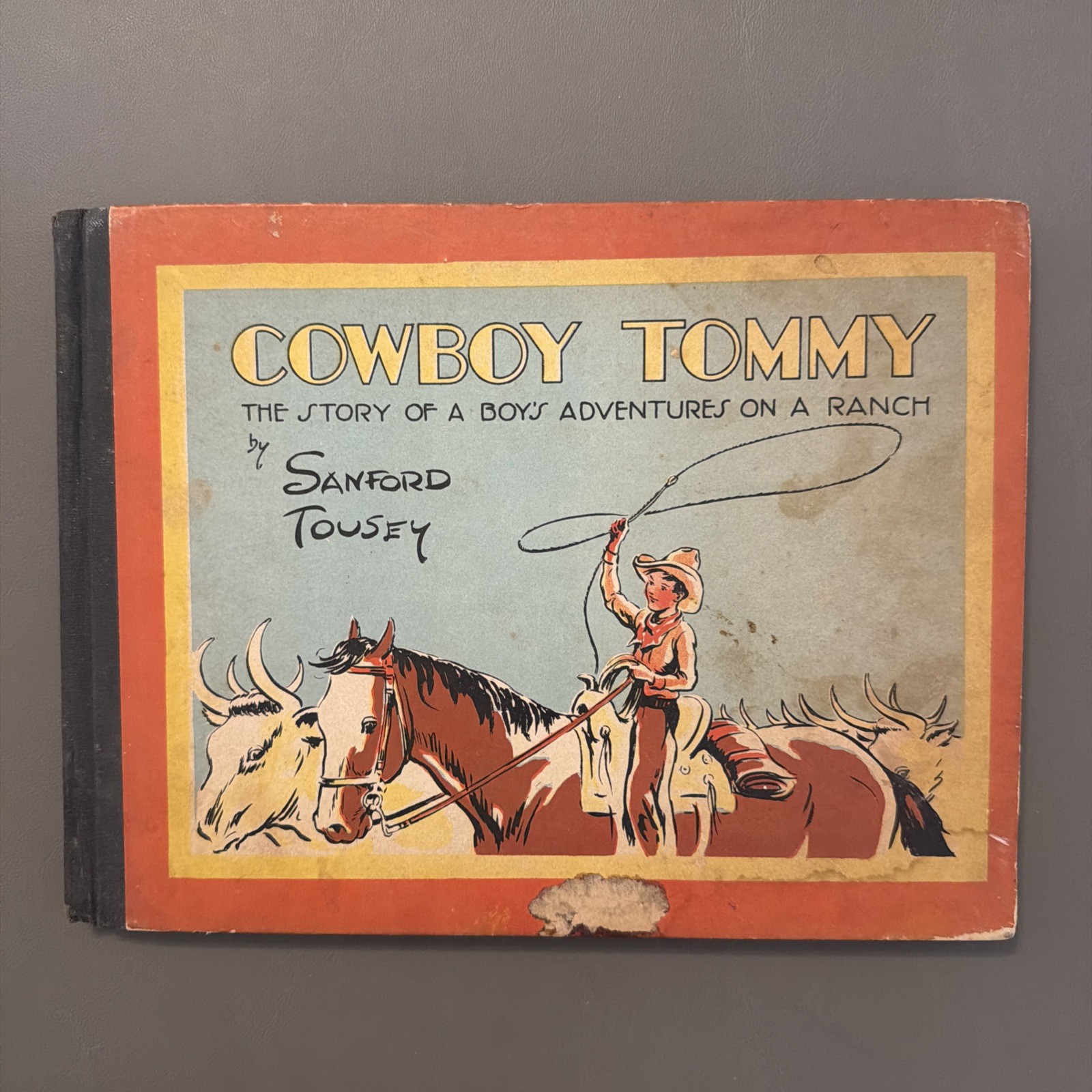 Cowboy Tommy Vintage 1932 1934 Children’s Book Hardcover Sanford Tousey