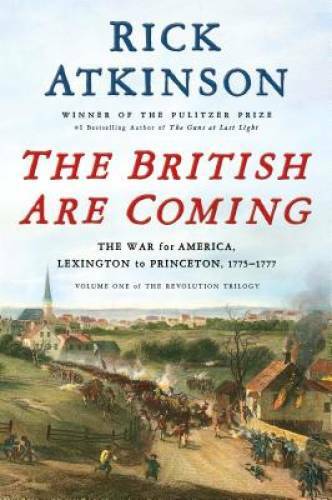 The British Are Coming: The War for America, Lexington to Princeton, - VERY GOOD The British Are Coming: The War for America, Lexington to Princeton, - VERY GOOD