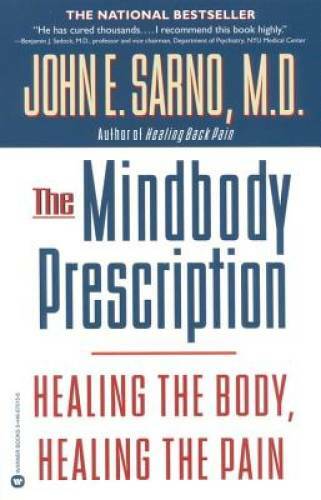 The Mindbody Prescription: Healing the Body, Healing the Pain - Paperback - GOOD The Mindbody Prescription: Healing the Body, Healing the Pain - Paperback - GOOD