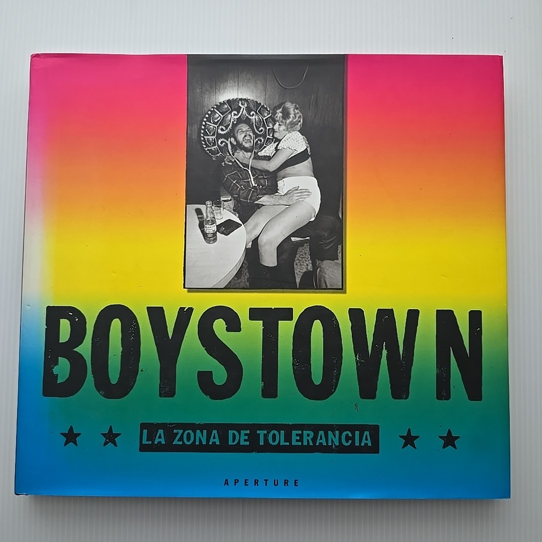 Boystown: La Zona de Tolerancia - HC/DJ 2000 Mexico Border Photography Boystown: La Zona de Tolerancia - HC/DJ 2000 Mexico Border Photography