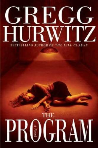 The Program: A Novel (Tim Rackley Novels) - Hardcover By Hurwitz, Gregg - GOOD The Program: A Novel (Tim Rackley Novels) - Hardcover By Hurwitz, Gregg - GOOD