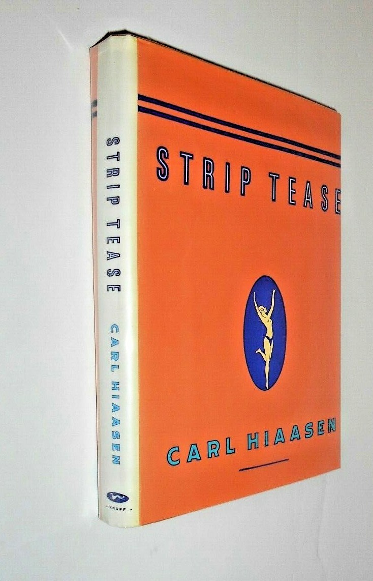 Carl Hiaasen ~ Strip Tease ~ HcDj  ~  First Edition Signed ~ Fine, or Nearly So