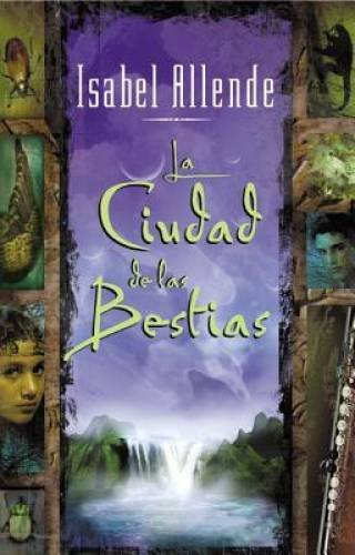 La Ciudad de las Bestias - Hardcover By Allende, Isabel - GOOD La Ciudad de las Bestias - Hardcover By Allende, Isabel - GOOD