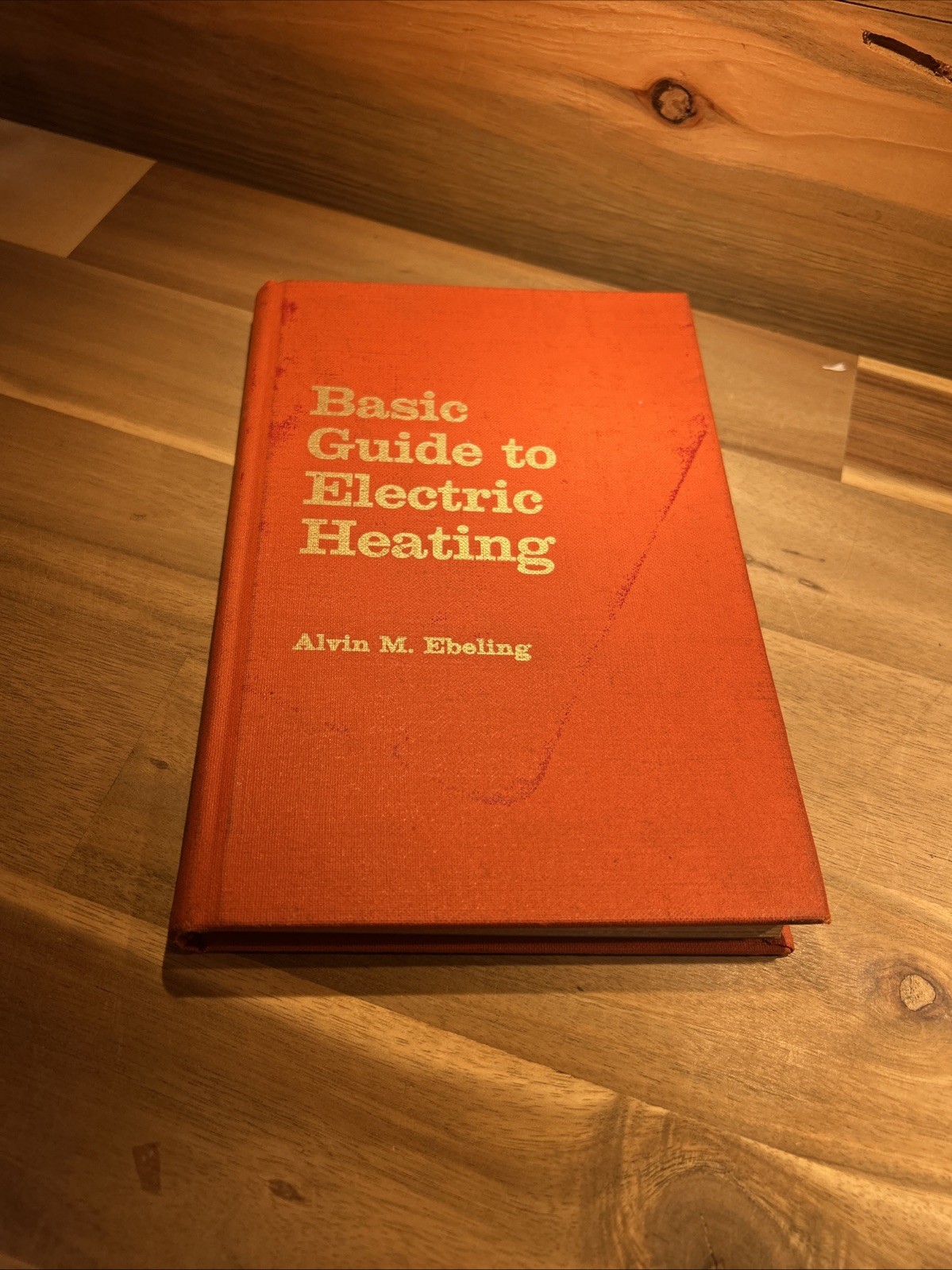 Vintage 1971 Hardcover-Basic Guide To Electric Heating-Alvin M. Ebeling Vintage 1971 Hardcover-Basic Guide To Electric Heating-Alvin M. Ebeling