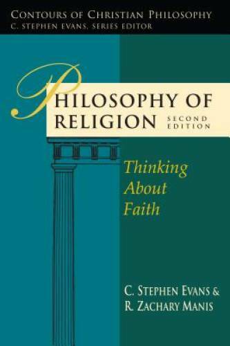 Philosophy of Religion: Thinking About Faith (Contours of Christian - VERY GOOD Philosophy of Religion: Thinking About Faith (Contours of Christian - VERY GOOD