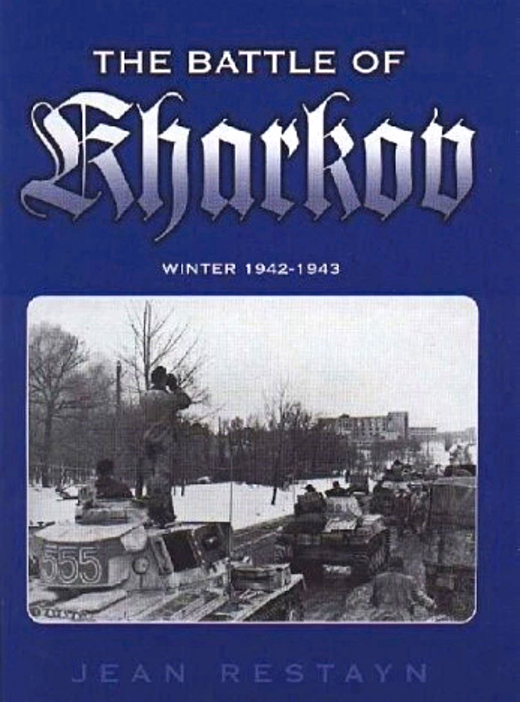 The Battle of Kharkov Winter 1942-1943 Jean Restayn HC 1st Ed 