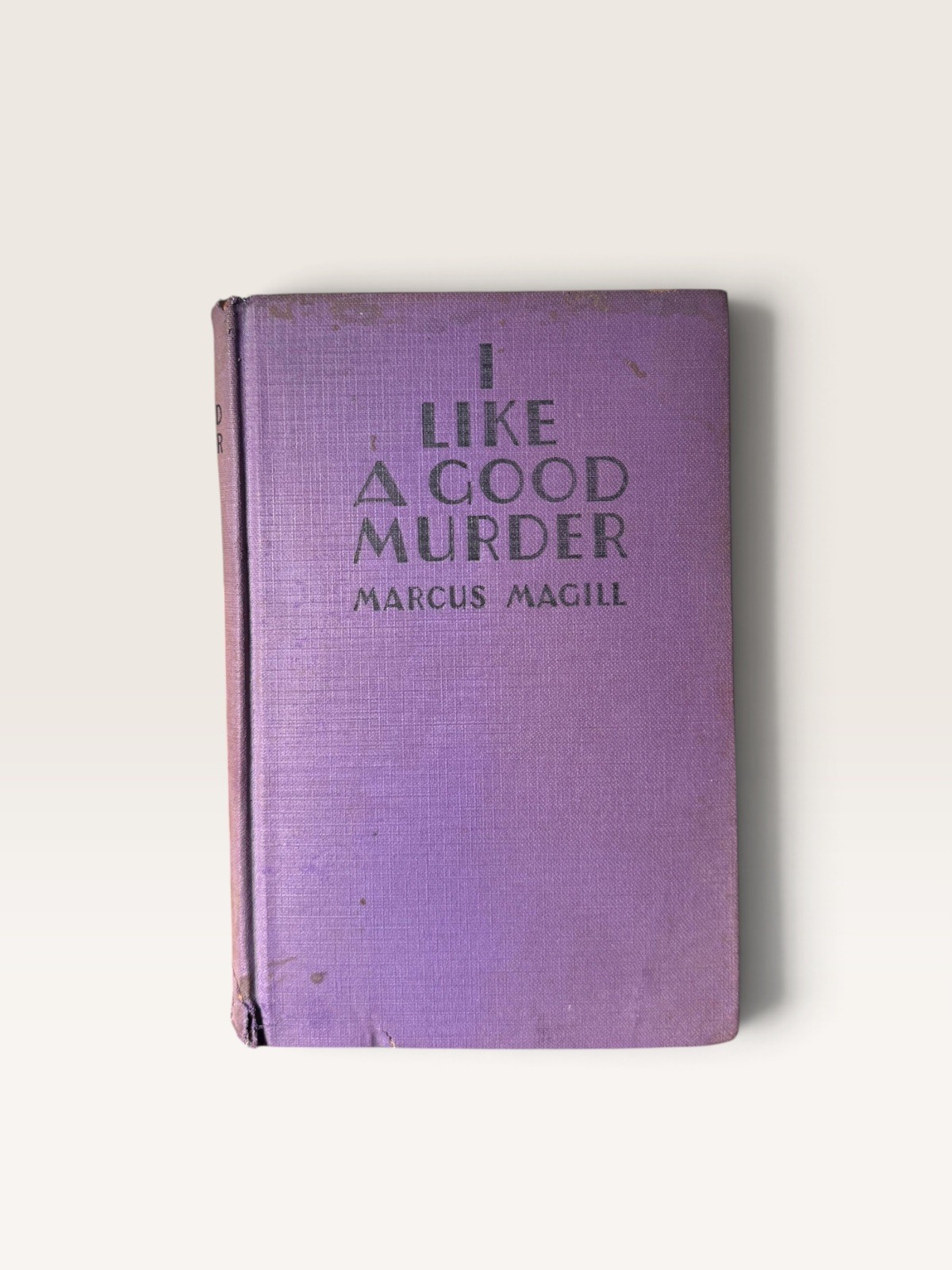 Rare Antique 1930 Book I LIKE A GOOD MURDER by Marcus Magill 314 page Hardcover Rare Antique 1930 Book I LIKE A GOOD MURDER by Marcus Magill 314 page Hardcover