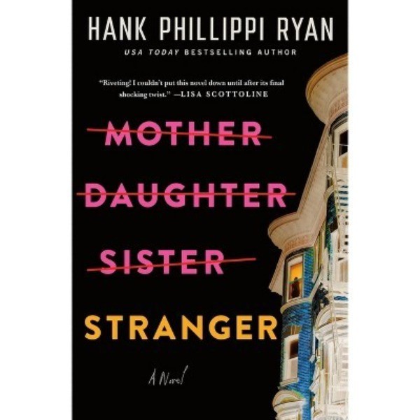 Mother Daughter Sister Stranger - by Hank Phillippi Ryan