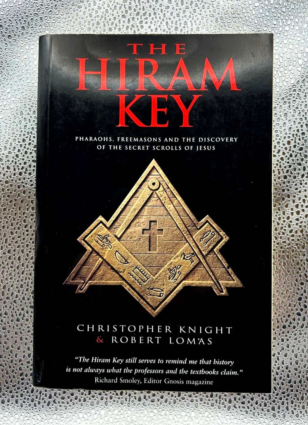 The Hiram Key - Pharaohs, Freemasons and the Secret Scrolls of Jesus