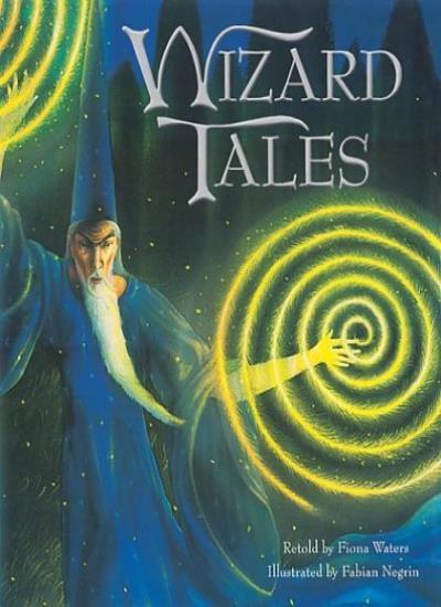 Wizard Tales: Stories of Enchantment and Magic from Around the W