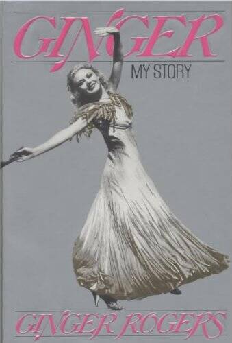 Ginger: My Story - Hardcover By Rogers, Ginger - GOOD Ginger: My Story - Hardcover By Rogers, Ginger - GOOD