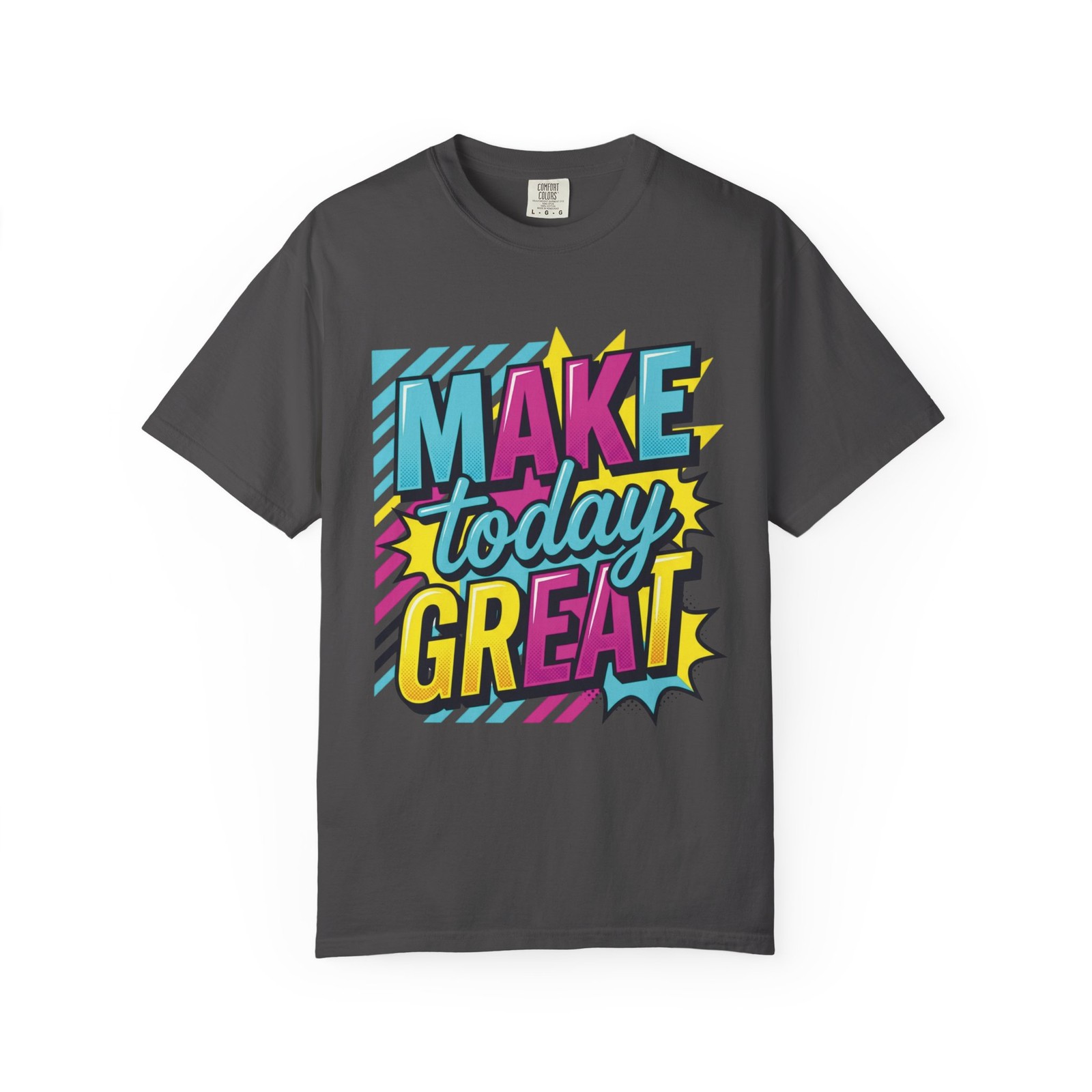Custom Made T-Shirt Make Today Great, Bold Graphic Tee