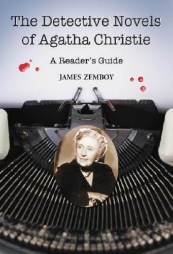 The Detective Novels of Agatha Christie: A Reader\'s Guide by James Zemboy The Detective Novels of Agatha Christie: A Reader\'s Guide by James Zemboy