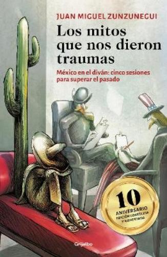 Juan Miguel Zun Los mitos que nos dieron traumas / The Myths That Tr (Paperback) Juan Miguel Zun Los mitos que nos dieron traumas / The Myths That Tr (Paperback)