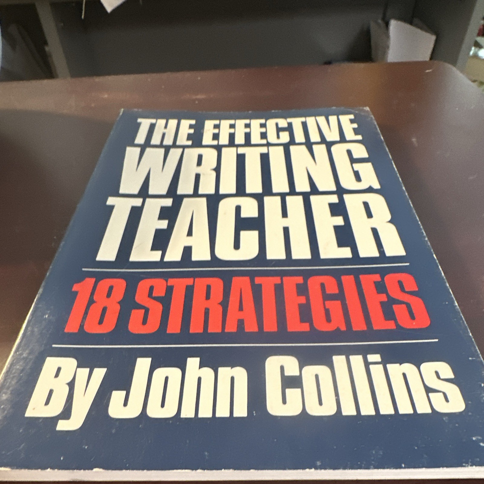 The Effective Writing Teacher Eighteen Strategies John Collins PB 1987 NETWORK The Effective Writing Teacher Eighteen Strategies John Collins PB 1987 NETWORK