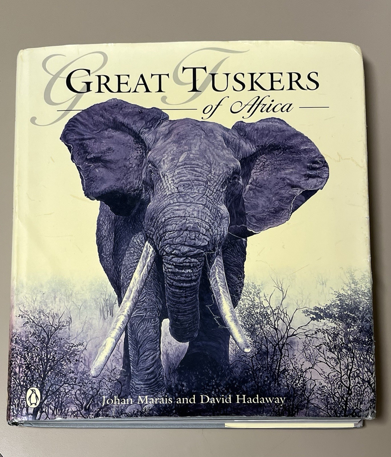 Great Tuskers of Africa Marais & Hadaway (2008 Ed.) Elephants Hunting Ivory Great Tuskers of Africa Marais & Hadaway (2008 Ed.) Elephants Hunting Ivory