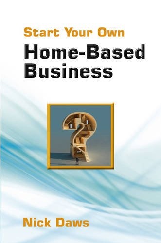 Start Your Own Home-Based Business By Nick Daws. 9781905367306