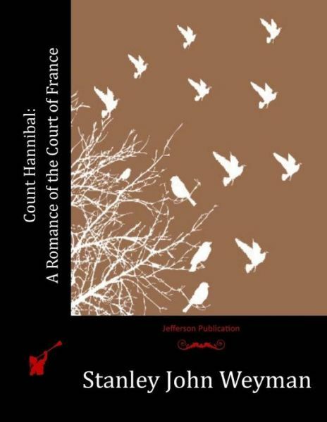 Count Hannibal: A Romance Of The Court Of France