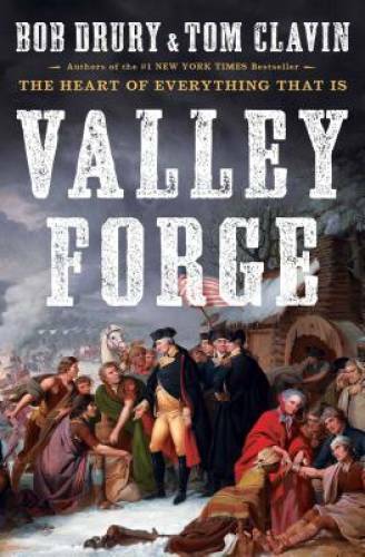 Valley Forge - Hardcover By Drury, Bob - GOOD Valley Forge - Hardcover By Drury, Bob - GOOD