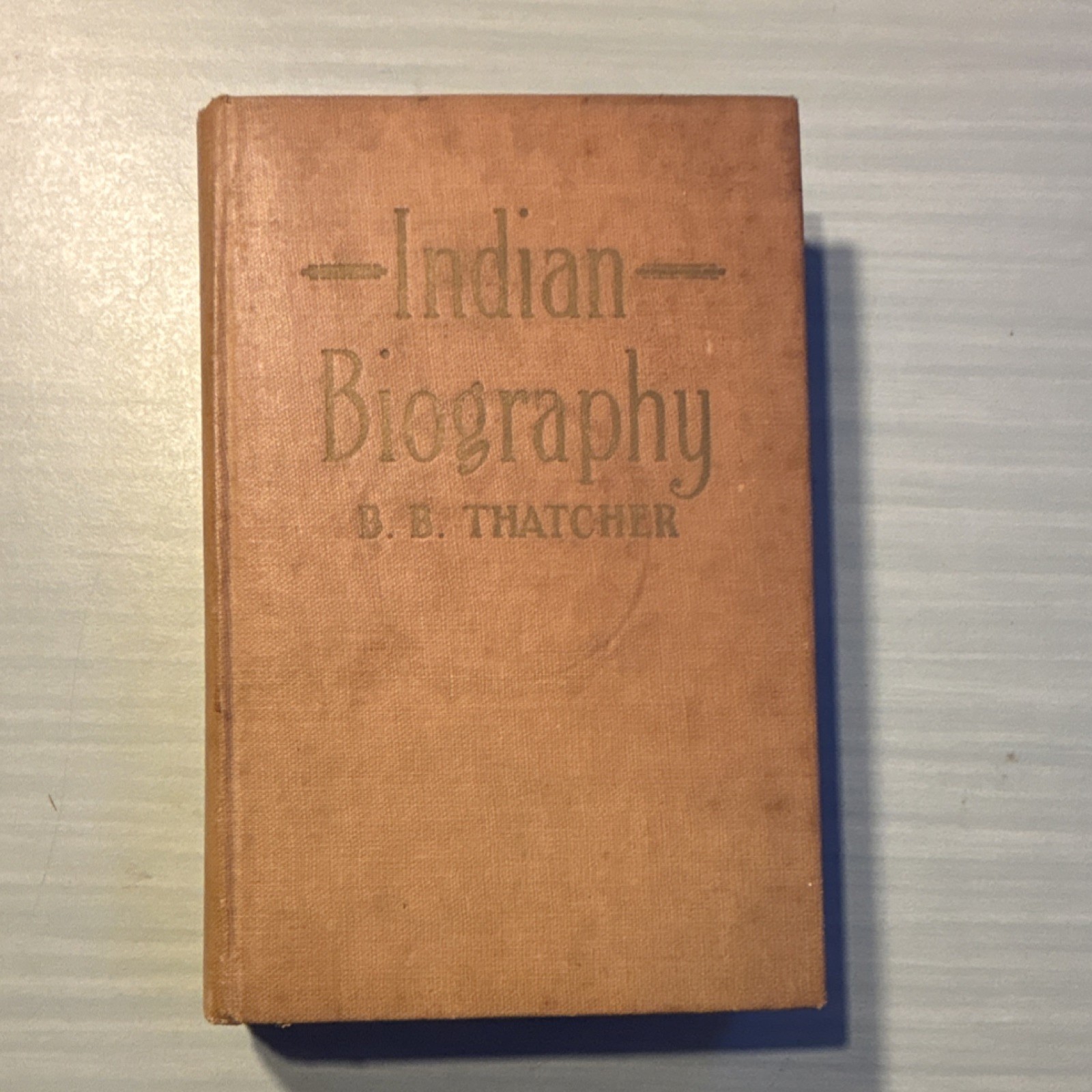 B.B. Thatcher Hardcover Native American Biography 1910 B.B. Thatcher Hardcover Native American Biography 1910