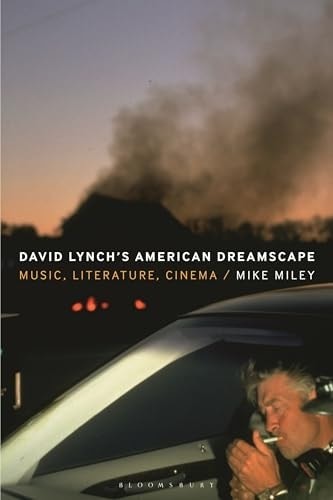 David Lynch’s American Dreamscape: Music, Literature, Cinema, Miley, Mike, Excel