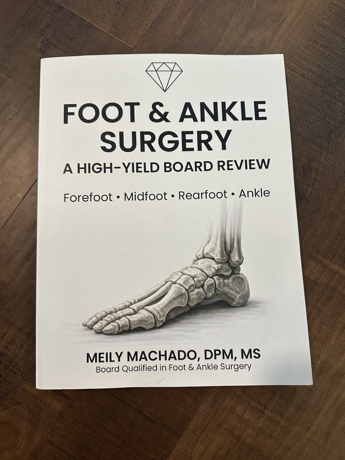 Foot & Ankle Surgery: A High-Yield Board Review: A Comprehensive Surgical Foot & Ankle Surgery: A High-Yield Board Review: A Comprehensive Surgical
