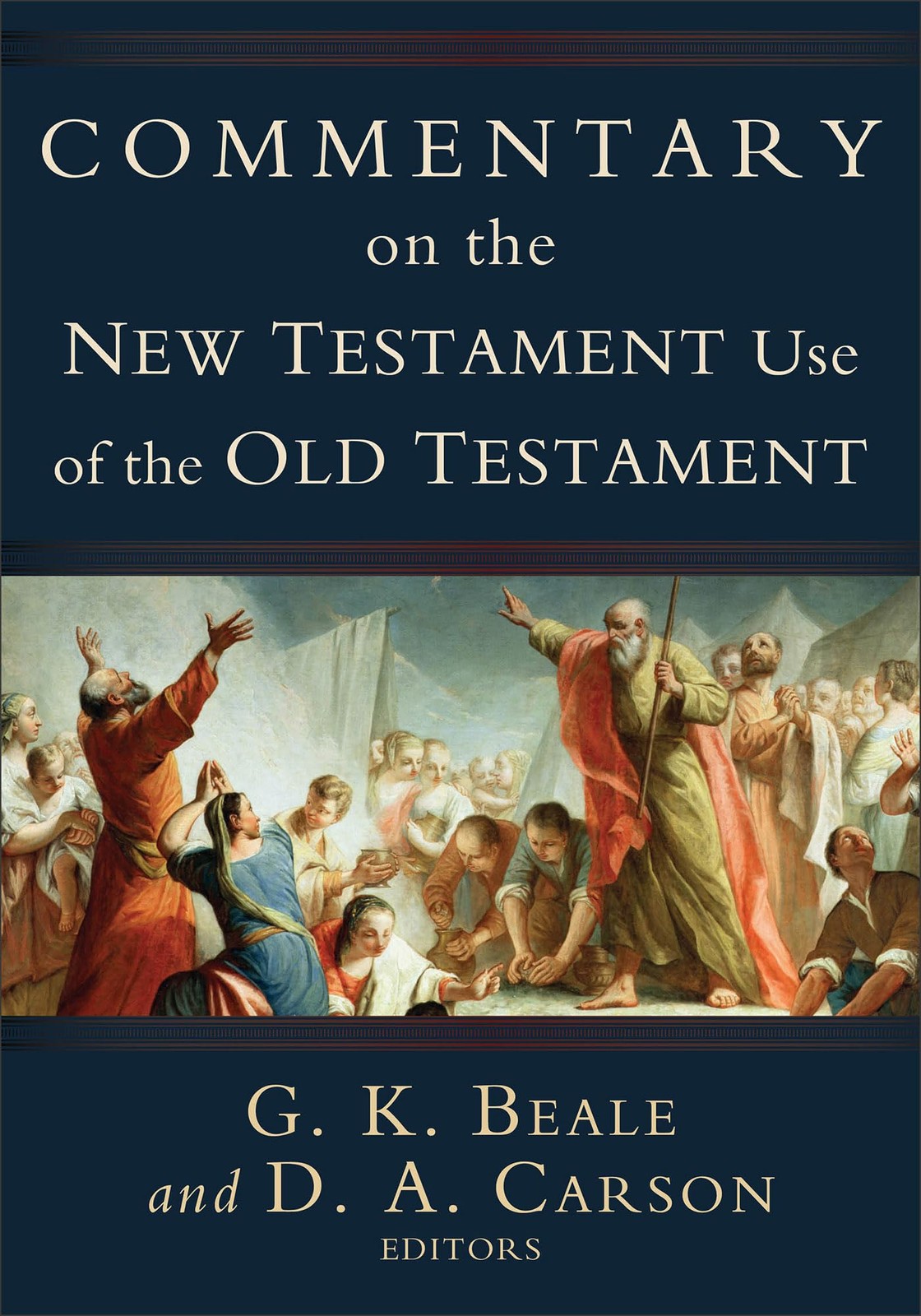 Commentary on the New Testament Use of the Old Testament: A Comprehensive Bi...