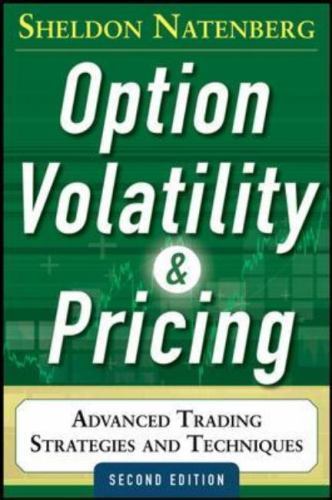 Option Volatility and Pricing: Advanced Trading Strategies and Techniques Option Volatility and Pricing: Advanced Trading Strategies and Techniques