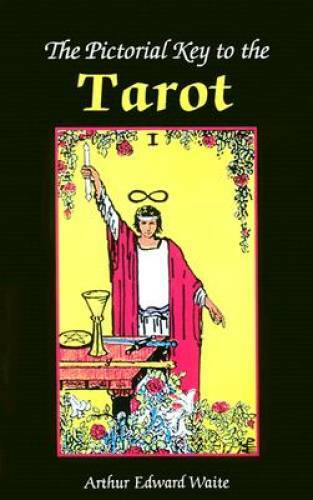 The Pictorial Key to the Tarot - Paperback By Arthur Edward Waite - GOOD The Pictorial Key to the Tarot - Paperback By Arthur Edward Waite - GOOD