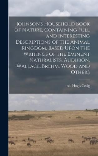 Hugh Ed Craig Johnson's Household Book of Nature, Contain (Hardback) (UK IMPORT) Hugh Ed Craig Johnson's Household Book of Nature, Contain (Hardback) (UK IMPORT)