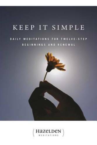 Keep It Simple: Daily Meditations For Twelve-Step Beginnings And Renewal - GOOD Keep It Simple: Daily Meditations For Twelve-Step Beginnings And Renewal - GOOD
