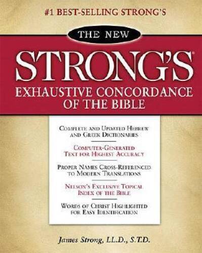 The New Strong\'s Exhaustive Concordance of the Bible: Cla - VERY GOOD The New Strong\'s Exhaustive Concordance of the Bible: Cla - VERY GOOD