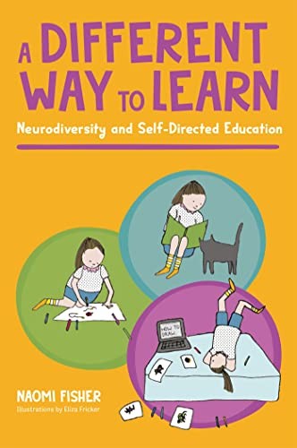 A Different Way to Learn: Neurodiversity and Self-Directed Education. Fisher*#