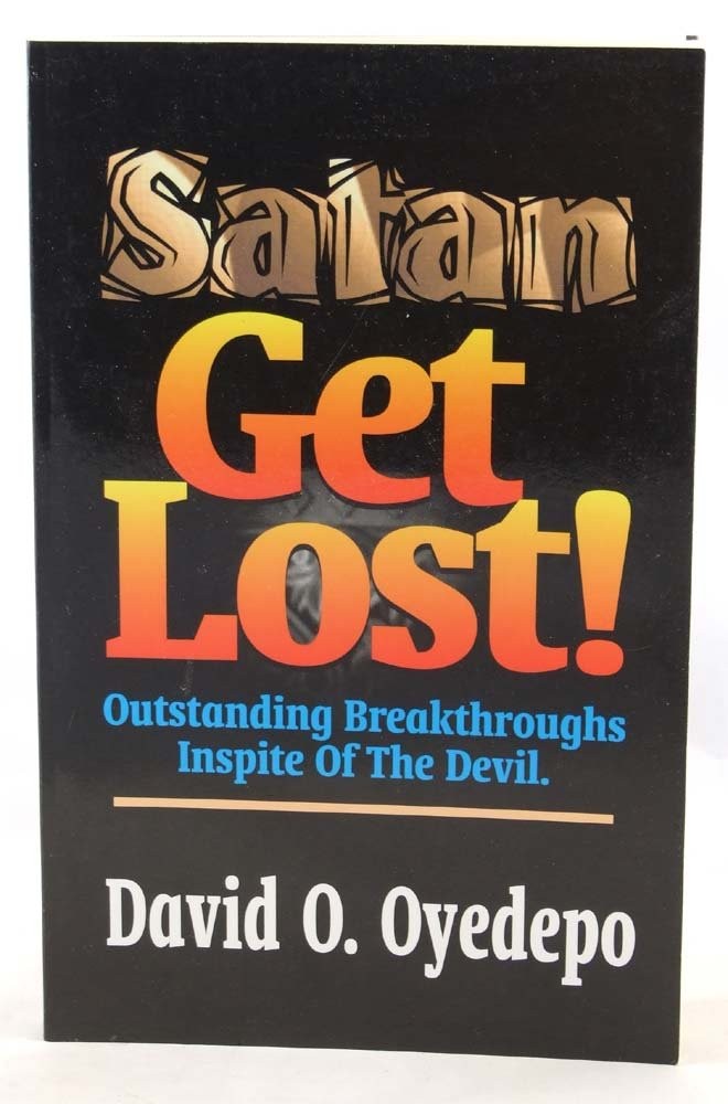 Satan Get Lost 2nd Edition by David Oyedepo - Paperback 1995 - VERY GOOD Satan Get Lost 2nd Edition by David Oyedepo - Paperback 1995 - VERY GOOD
