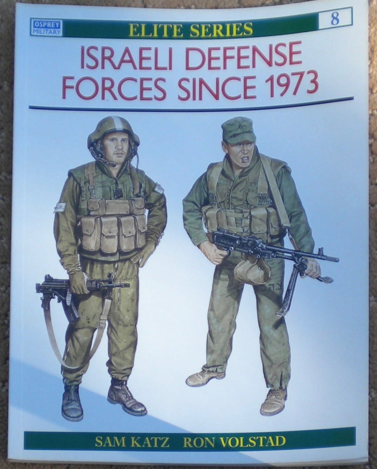 Osprey Elite Series #8 Israeli Defense Forces Since 1973 Sam Katz SC 1995 New Osprey Elite Series #8 Israeli Defense Forces Since 1973 Sam Katz SC 1995 New