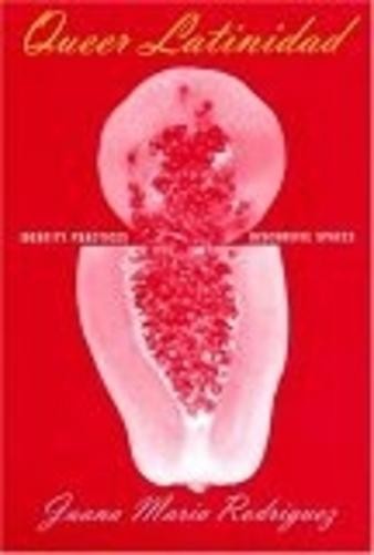 Juana María Rodríguez Queer Latinidad (Hardback) Sexual Cultures