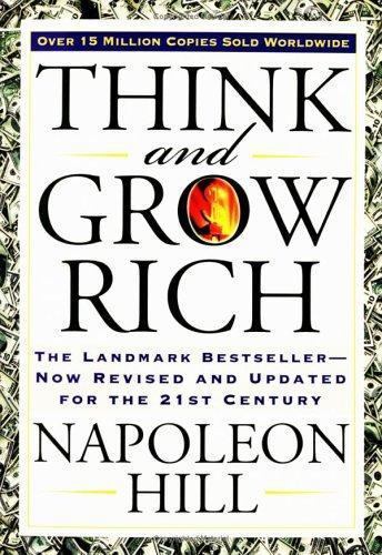 Think and Grow Rich: The Landmark Bestseller Now Revised and Updated for the... Think and Grow Rich: The Landmark Bestseller Now Revised and Updated for the...