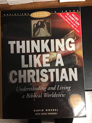 Thinking Like a Christian: Understanding and Living a Biblical Worldview - GOOD Thinking Like a Christian: Understanding and Living a Biblical Worldview - GOOD
